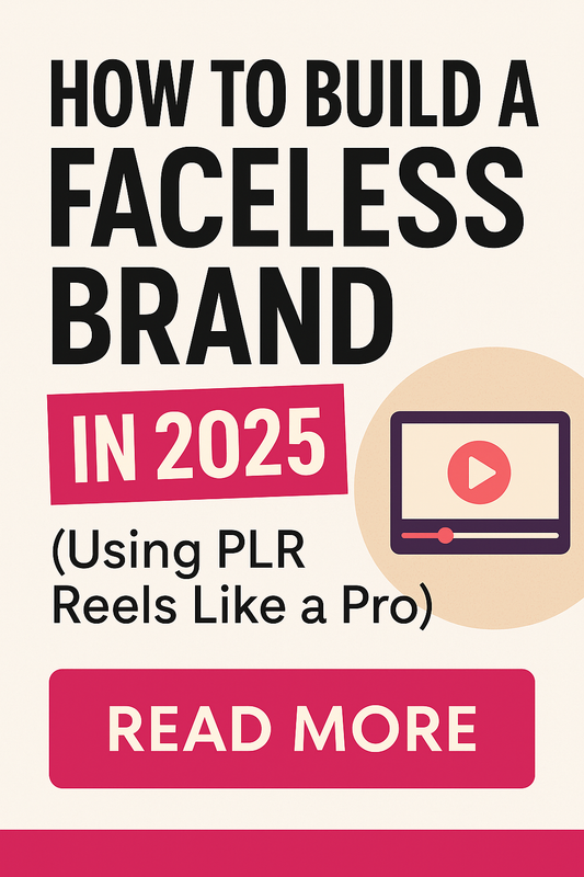 How to Build a Faceless Brand in 2025 (Using PLR Reels Like a Pro)