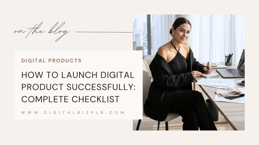 How to Launch Digital Product Successfully: Complete Checklist