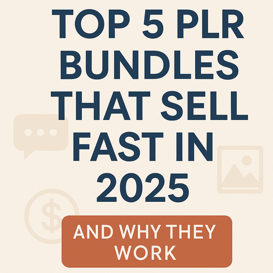Top 5 PLR Bundles That Sell Fast in 2025 (And Why They Work)