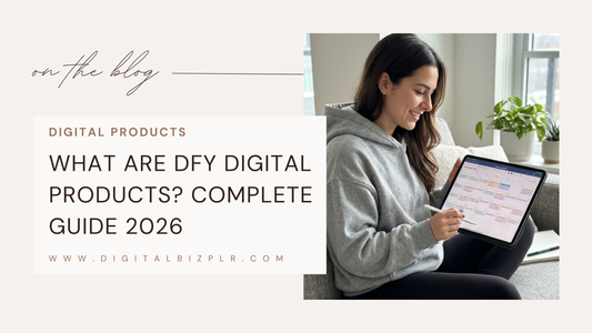 What Are DFY Digital Products? Complete Guide 2026