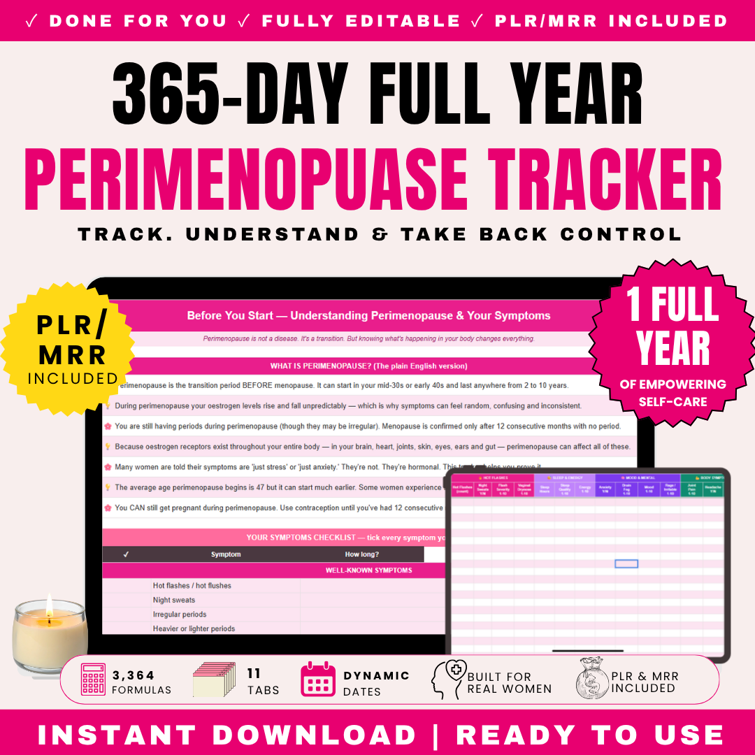 365-Day Perimenopause Tracker by Digital Biz PLR - Complete Full Year Symptom Tracking System - Eleven Google Sheets - 3364 Auto-Calculating Formulas - Visual Dashboard with Graphs - 49 Symptom Daily Log - Sleep Energy Mood Nutrition Tracking 365 Days - Cycle Irregularity Analysis - Hot Flash Detailed Log - Doctor Appointment Prep Auto-Generated Summaries - Medication Treatment Effectiveness Log - Q&A Problem Solver 20 Questions - Dynamic Date System 1460 Dates Auto-Populate - Full PLR MRR Rights - Instant 